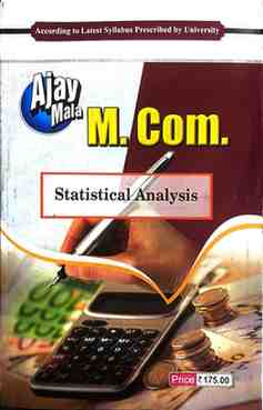 Ajay Mala M.Com Statistical Analysis (for Prsu, durg & bastar, surguja, bilaspur university)