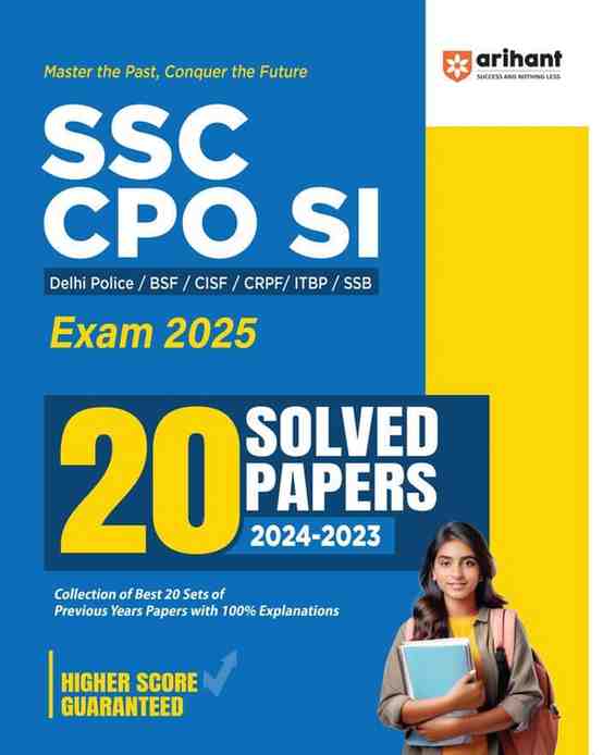 SSC CPO SI Exam 2025 | 20 Solved Papers (2024-2023) | For Delhi Police,BSF,CISF,CRPF,ITBP & SSB | English Medium by Arihant