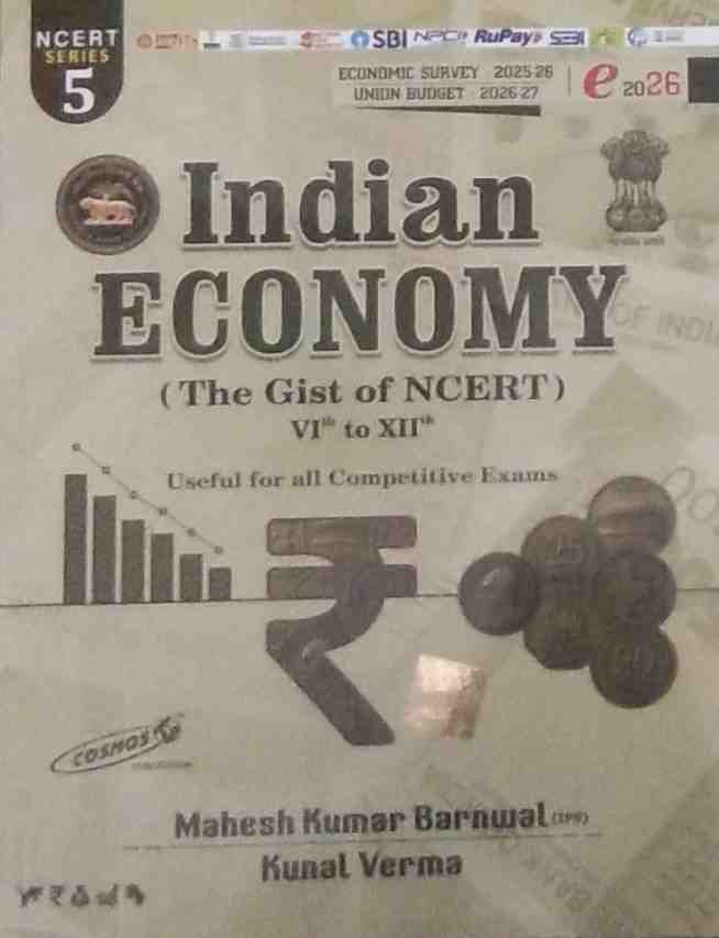 Indian Economy the gist of ncert class 6th to 12th by mahesh kumar barnwal for upsc civil service examination , state & other competition examination by cosmos publication