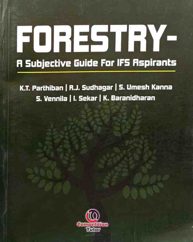 Forestry A subjective guide for IFS Aspirants, Forest exam book KT Parthiban | RJ Sudhagar | S umesh Khanna | S. Venilla | I. Sekar | K Baranidharan