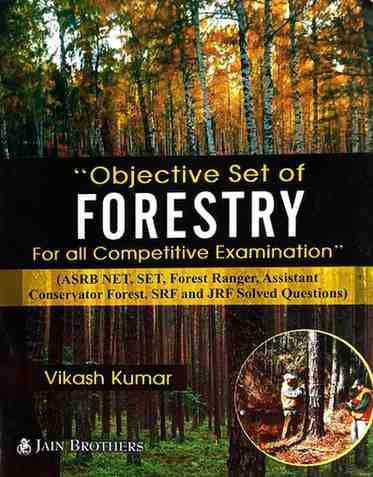 Objective Set of Forestry for All Agriculture, forest Competitive Examinations by Vikash Kumar (Jain Brothers)