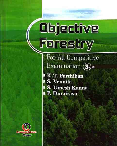 Objective Forestry (3rd Edition) by K.T. Parthiban,S. Vennila, S. Umesh Kanna, and P. Durairasu | Competitive Exam Guide for Forest Services