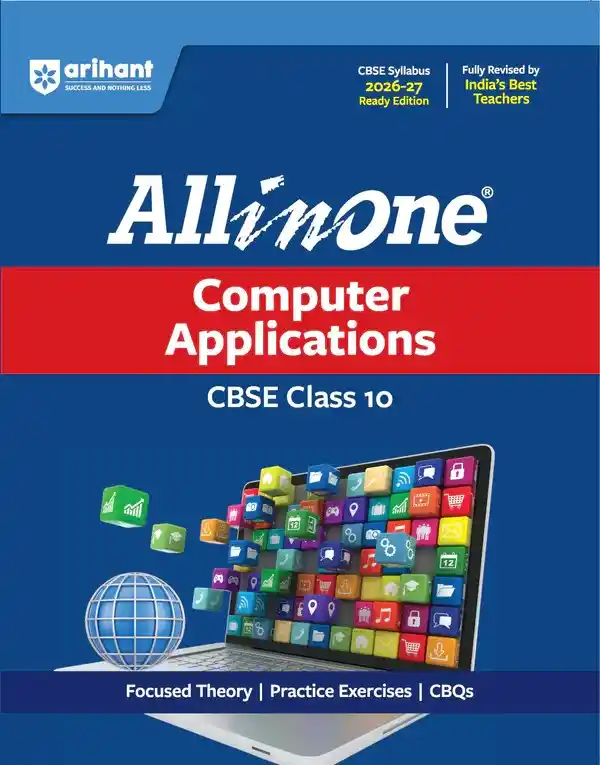 All in One Computer Application Class 10 for CBSE Exam 2026-27 | NCERT Based Complete Theory, Practice Exercises, CBQs, A-R, Sample Papers & Mind Maps | Revised Edition as per Latest Syllabus