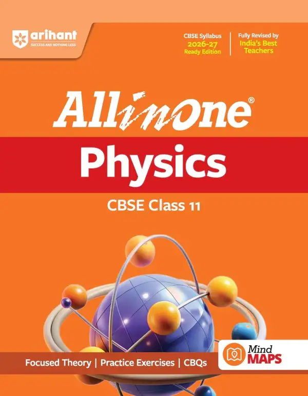 All in One Physics Class 11 for CBSE Exam 2026-27 | NCERT Based Complete Theory, Practice Exercises, CBQs, A-R, Sample Papers & Mind Maps | Revised Edition as per Latest Syllabus