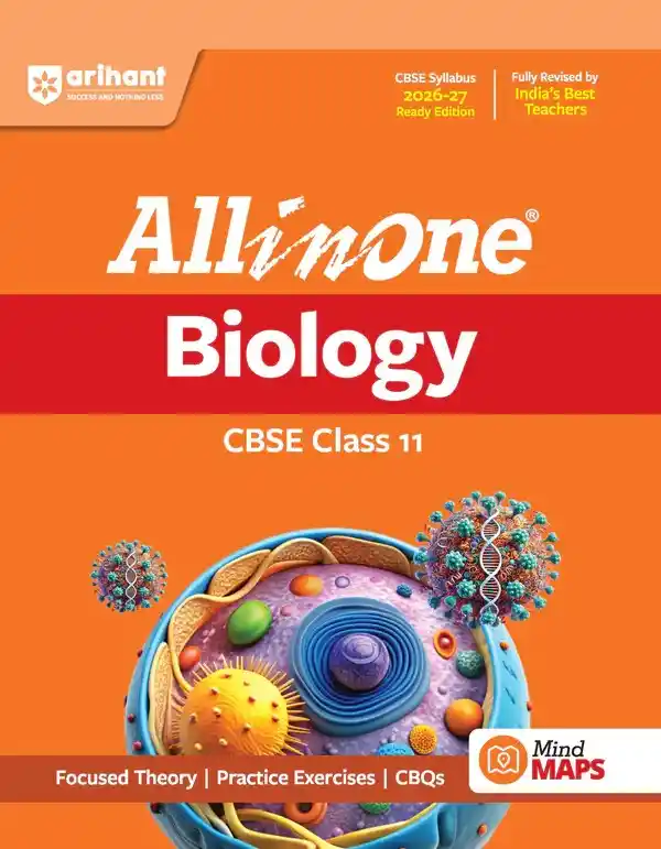 All in One Biology Class 11 for CBSE Exam 2026-27 | NCERT Based Complete Theory, Practice Exercises, CBQs, A-R, Sample Papers & Mind Maps | Revised Edition as per Latest Syllabus