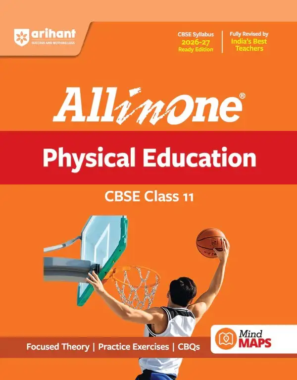 All in One Physical Education Class 11 for CBSE Exam 2026-27 | NCERT Based Complete Theory, Practice Exercises, CBQs, A-R, Sample Papers & Mind Maps | Revised Edition as per Latest Syllabus