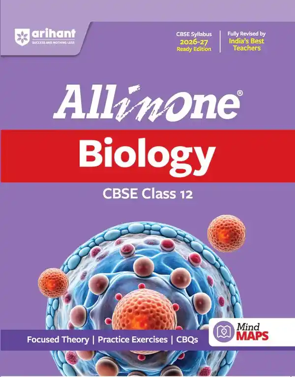 All in One Biology Class 12 for CBSE Exam 2026-27 | NCERT Based Complete Theory, Practice Exercises, CBQs, A-R, Sample Papers & Mind Maps | Revised Edition as per Latest Syllabus