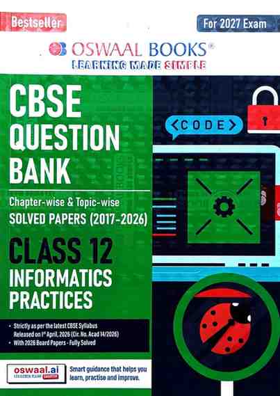 Informatics Practices Oswal CBSE Class 12 Chapterwise-topicwise solved papers (2017-2026)