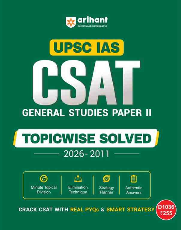 UPSC IAS Prelims CSAT 2027 (General Studies Paper II) Solved Papers | 16 Years Topicwise PYQs (2026–2011) | Elimination Techniques, Smart Strategy Planner, Authentic Solutions & Topicwise Analysis | Arihant Publication