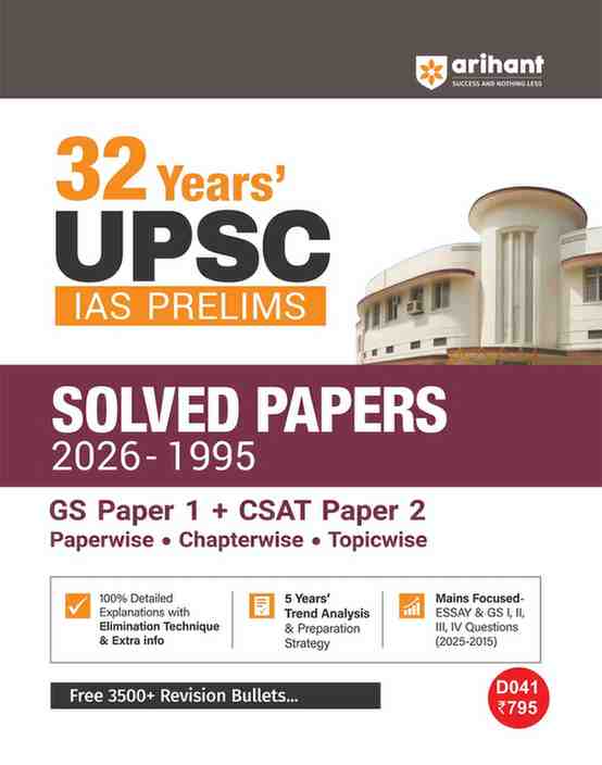 32 Years UPSC IAS Prelims Solved Papers (2026–1995) | GS Paper 1 & CSAT Paper 2 | Chapterwise & Topicwise PYQs with Detailed Solutions, Elimination Techniques, 5-Year Trend Analysis & FREE Revision Bullets Booklet | Arihant Publication (English Medium)