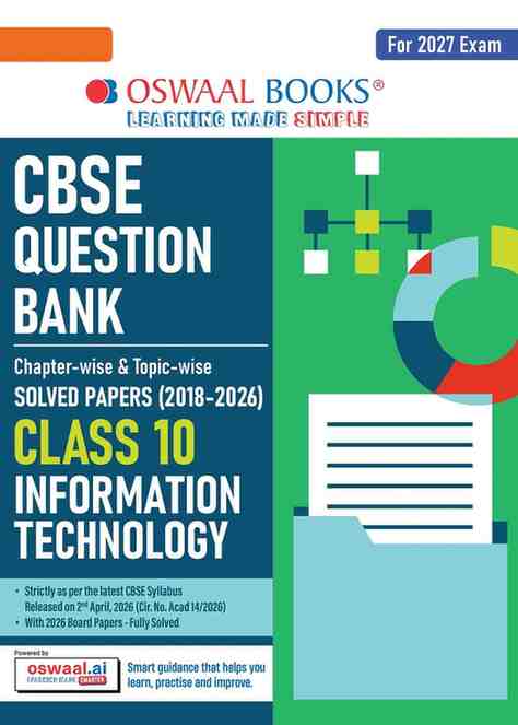 Oswaal CBSE Class 10 Information Technology Question Bank | Chapter & Topic-wise Solved Papers (2017–2026) | Based on Latest Syllabus (April 2026) | Includes 2026 Papers | | For 2027 Exam