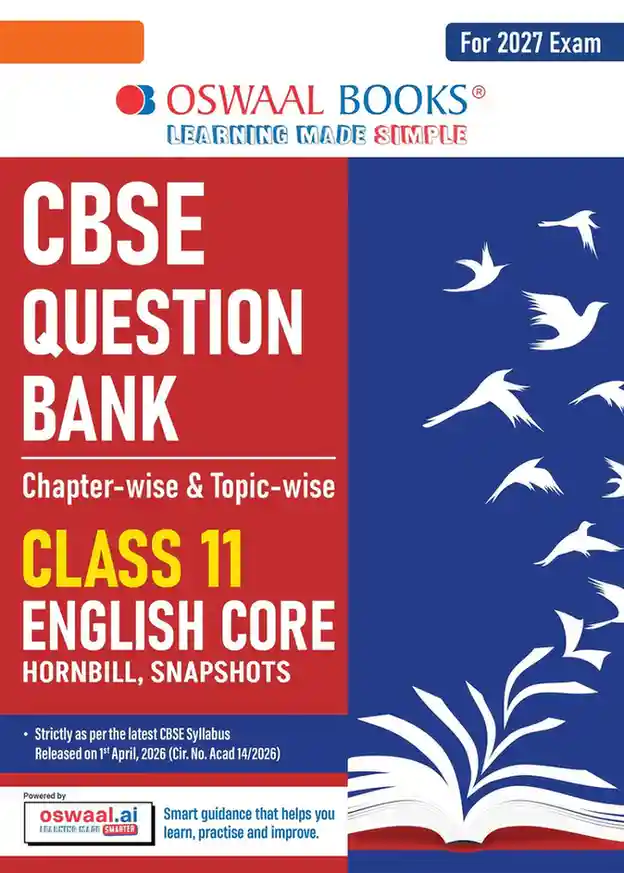 Oswaal CBSE Question Bank Class 11 English Core (Hornbill & Snapshots) Chapter-wise & Topic-wise (For 2027 Exam) | Latest CBSE Syllabus 2026-27