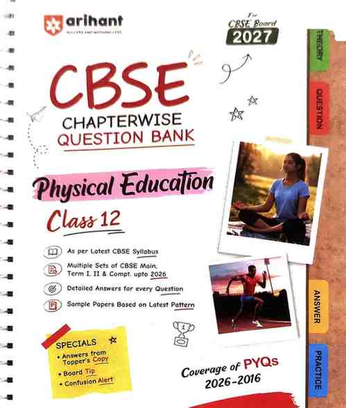 2027 Arihant CBSE Class 12 Physical Education Chapterwise Question Bank | Latest NCERT Based Book with PYQs, 2026-2016