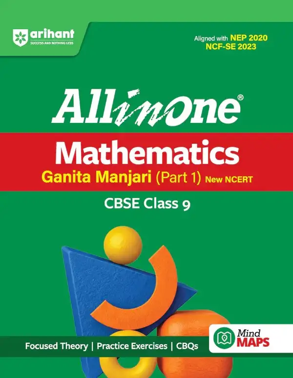 All in One Mathematics (Ganita Manjari) Part-1 Class 9 for CBSE Exam 2026-27 | NCERT Based Complete Theory, Practice Exercises, CBQs, A-R, Sample Papers & Mind Maps | Revised Edition as per Latest Syllabus
