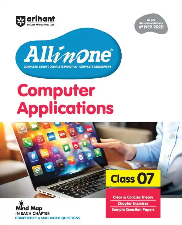 Arihant All in One Computer Applications for Class 7th | NEP 2020 Aligned | Complete Study Guide with Clear Theory, Chapter Exercises, Sample Papers | Mind Maps in Each Chapter | Competency-Based & Skill-Oriented Questions